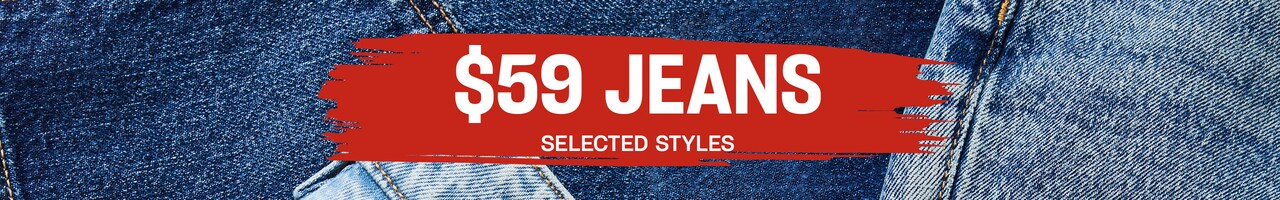 $59 Jeans. Selected Styles.