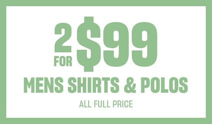 2 For $99 Mens Shirts & Polos. All Full Price.