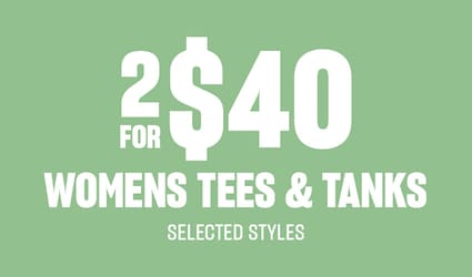 2 For $40 Womens Tees & Tanks.