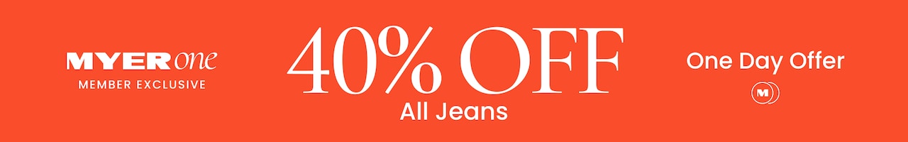 Myer one. 40% Off All Jeans.