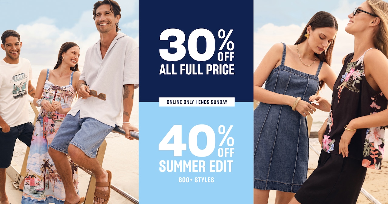 30% Off Full Price 40% Off Summer Edit