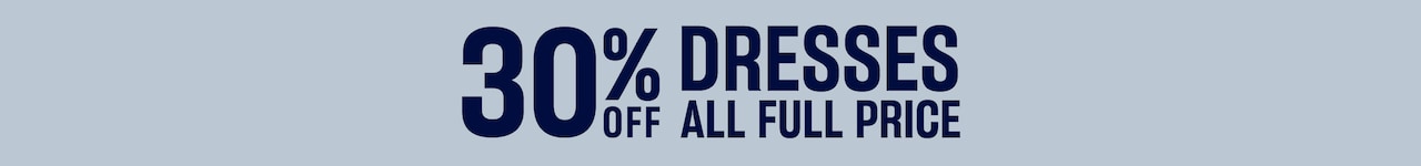 30% Off Dresses.