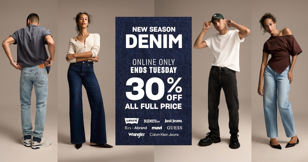 New Season Denim. Online Only. Ends Wednesday. 30% Off All Full Price.