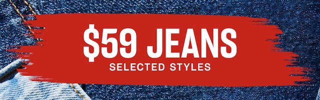 $59 Jeans. Selected Styles
