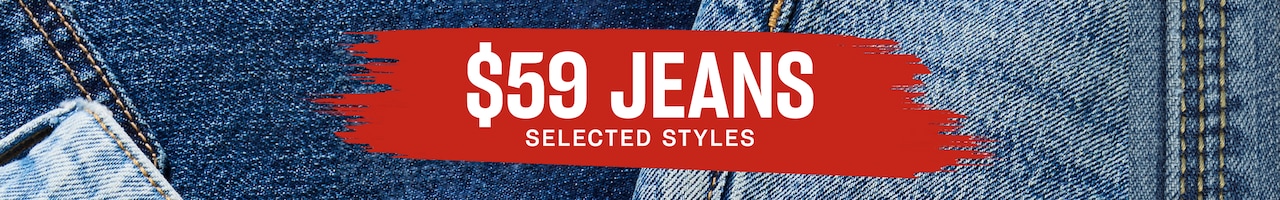 $59 Jeans. Selected Styles