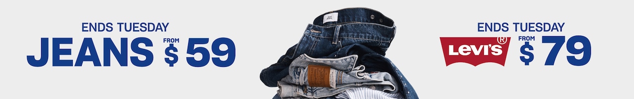Ends Tuesday. Jeans From $59. Ends Tuesday. Levi's From $79