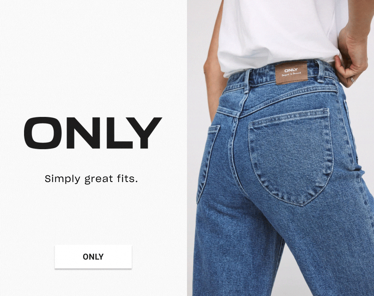 Only. Simply great fits