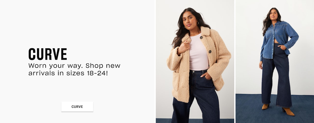 Curve. Worn your way. Shop new arrivals in sizes 18-24!. Curve