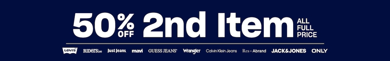 50% Off 2nd Item All Full Price. Levi's. Riders by Lee. Just Jeans. Mavi. Guess Jeans. Wrangler. Calvin Klein Jeans. Res x Abrand. Jack & Jones. Only